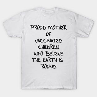 Pro Vaccine Proud Mother of Vaccinated Children Mom T-Shirt